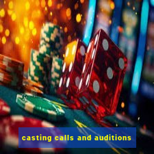 casting calls and auditions